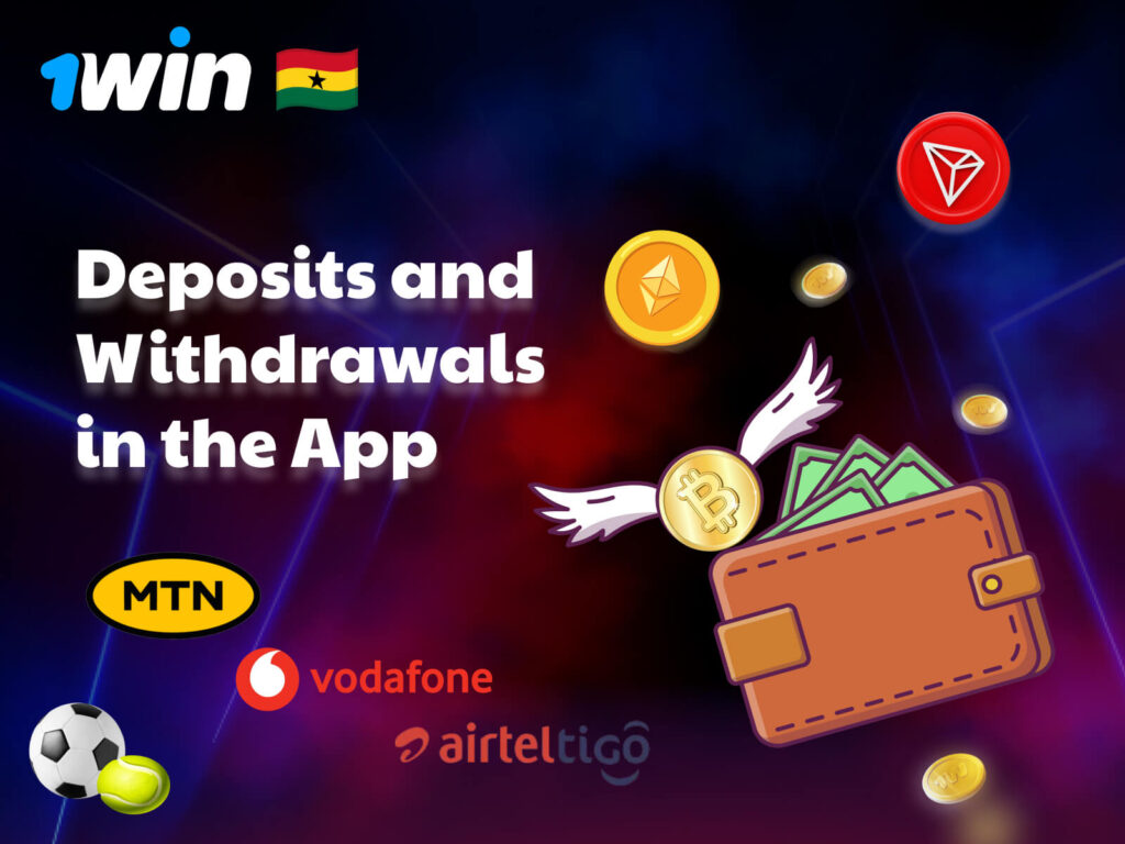 1Win app deposit and withdrawal methods — MTN, Vodafone, Airtel Tigo, Bitcoin, Ethereum, and Tron with flexible ranges.